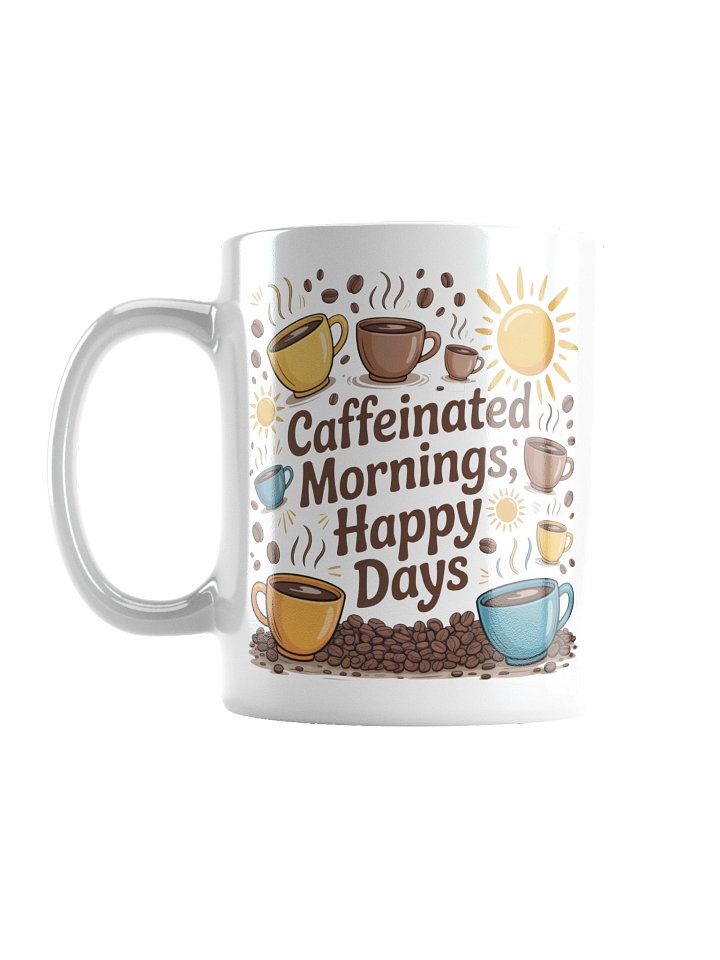 Caffeinated Mornings Happy Days Coffee Mug – Joyful Lifestyle Gift product image (2)