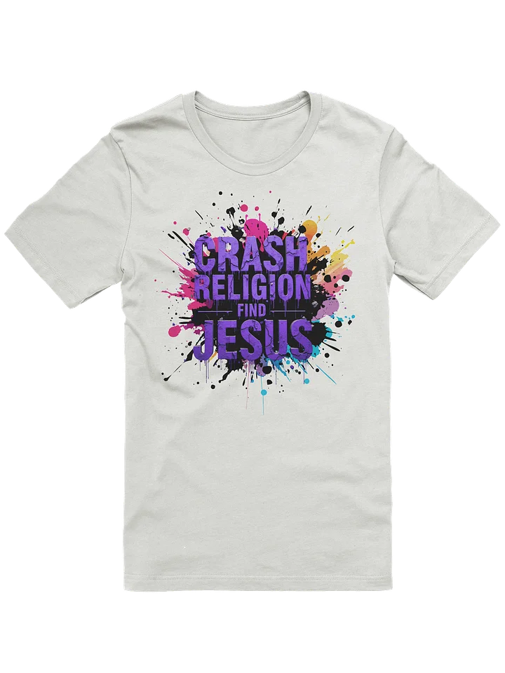 CRASH RELIGION. FIND JESUS. – GRAFFITI STATEMENT TEE product image (4)