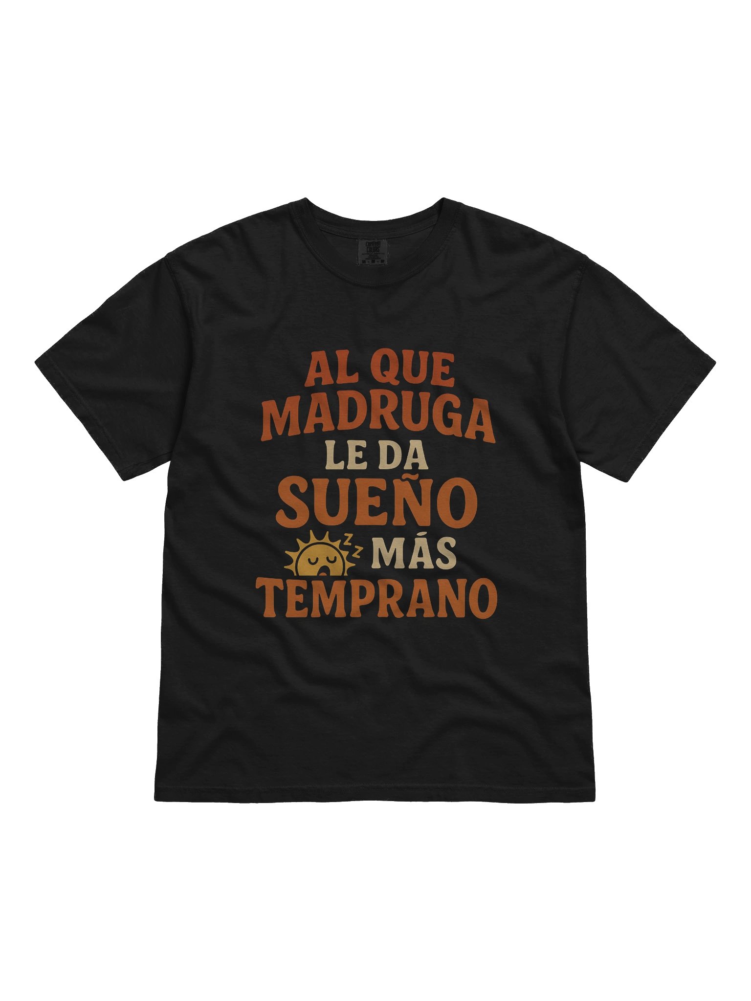 Al que Madruga Le Da Sueño Más Temprano Camiseta Unisex product image (1)