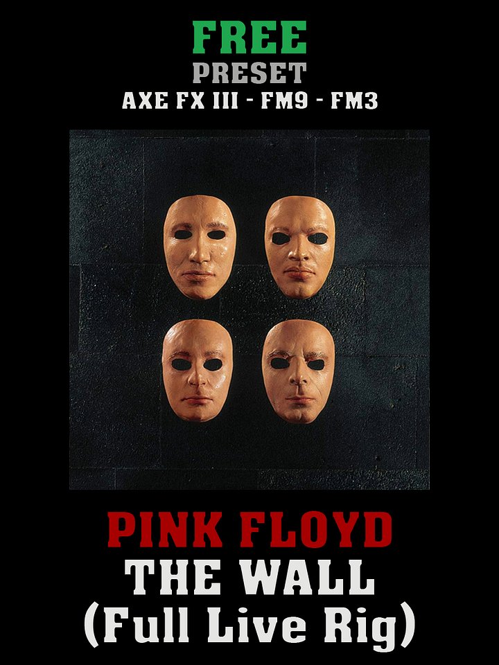 Pink Floyd - The Wall (Full live rig) | Free Preset | Axe FX III - FM9 - FM3 product image (1)
