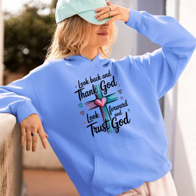 Look Back and Thank God - Look Forward and Trust God Hoodie product image (1)