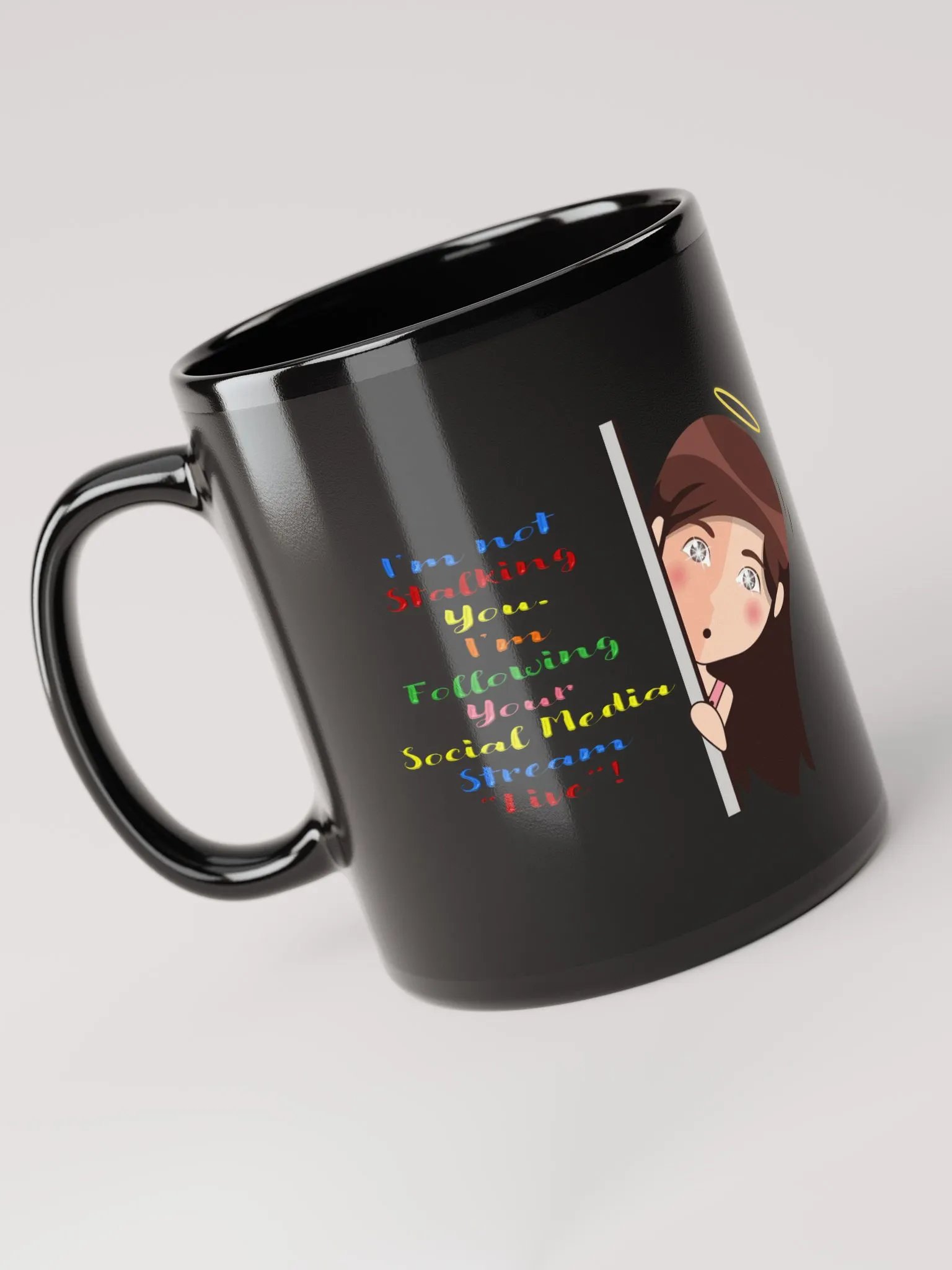 I Am Not Stalking You, I Am Following You Live Black Mug product image (5)