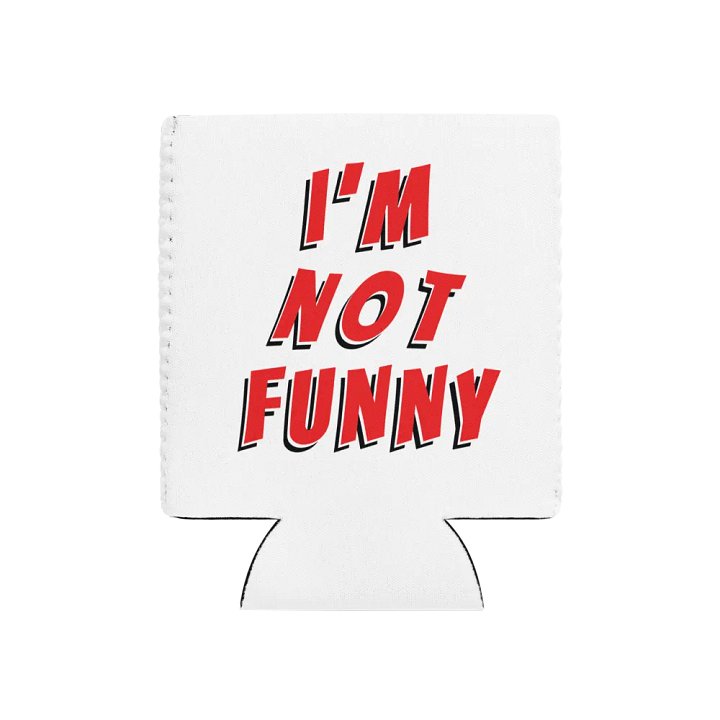 I'm Not Funny Koozie product image (1)