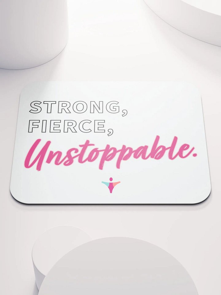 STRONG FIERCE UNSTOPPABLE | Mouse Pad product image (1)