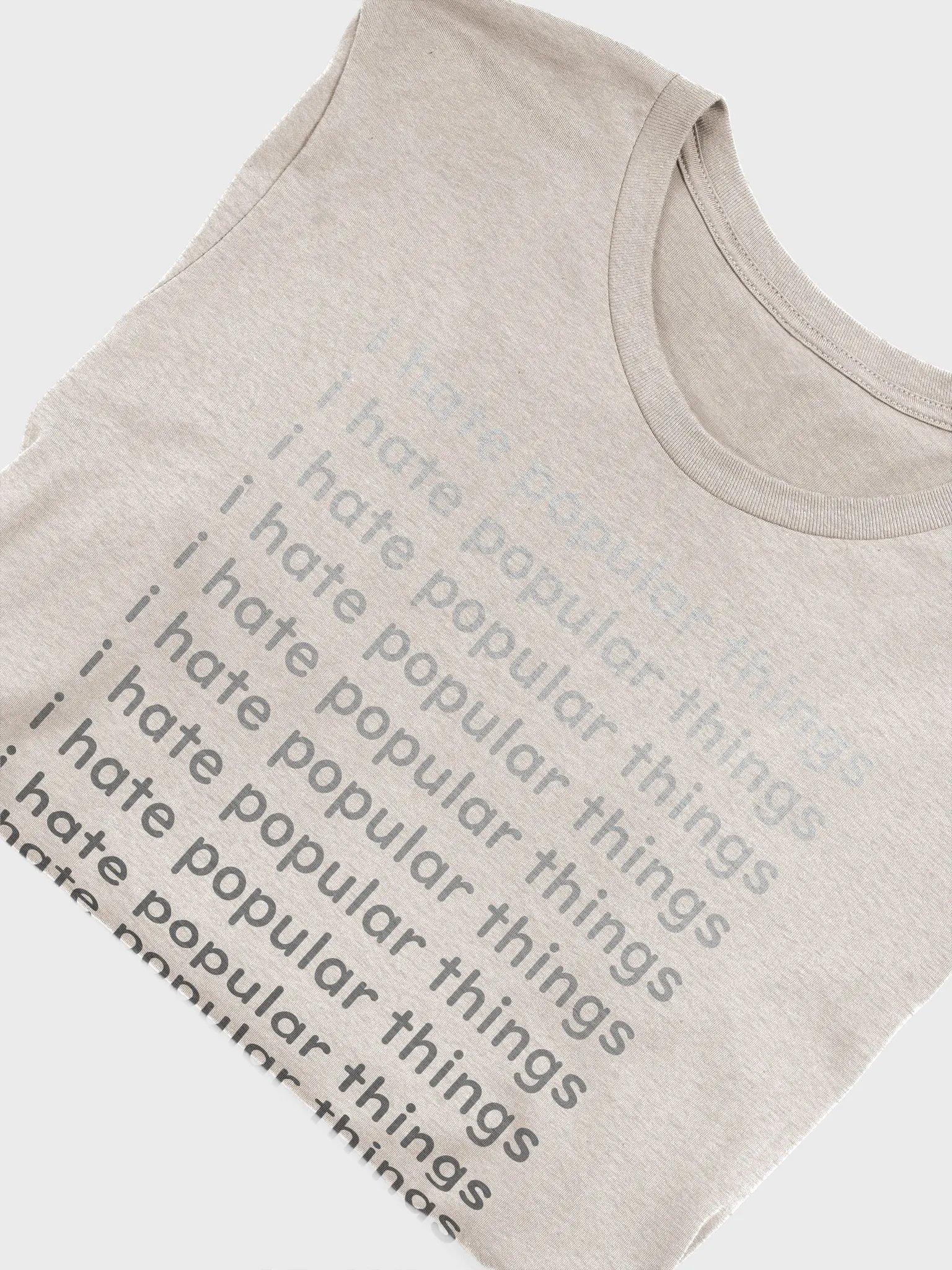 i hate popular things +Back product image (5)