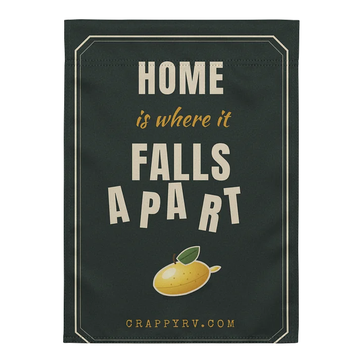 CrappyRV "Home Is Where It Falls Apart" Garden Flag product image (1)