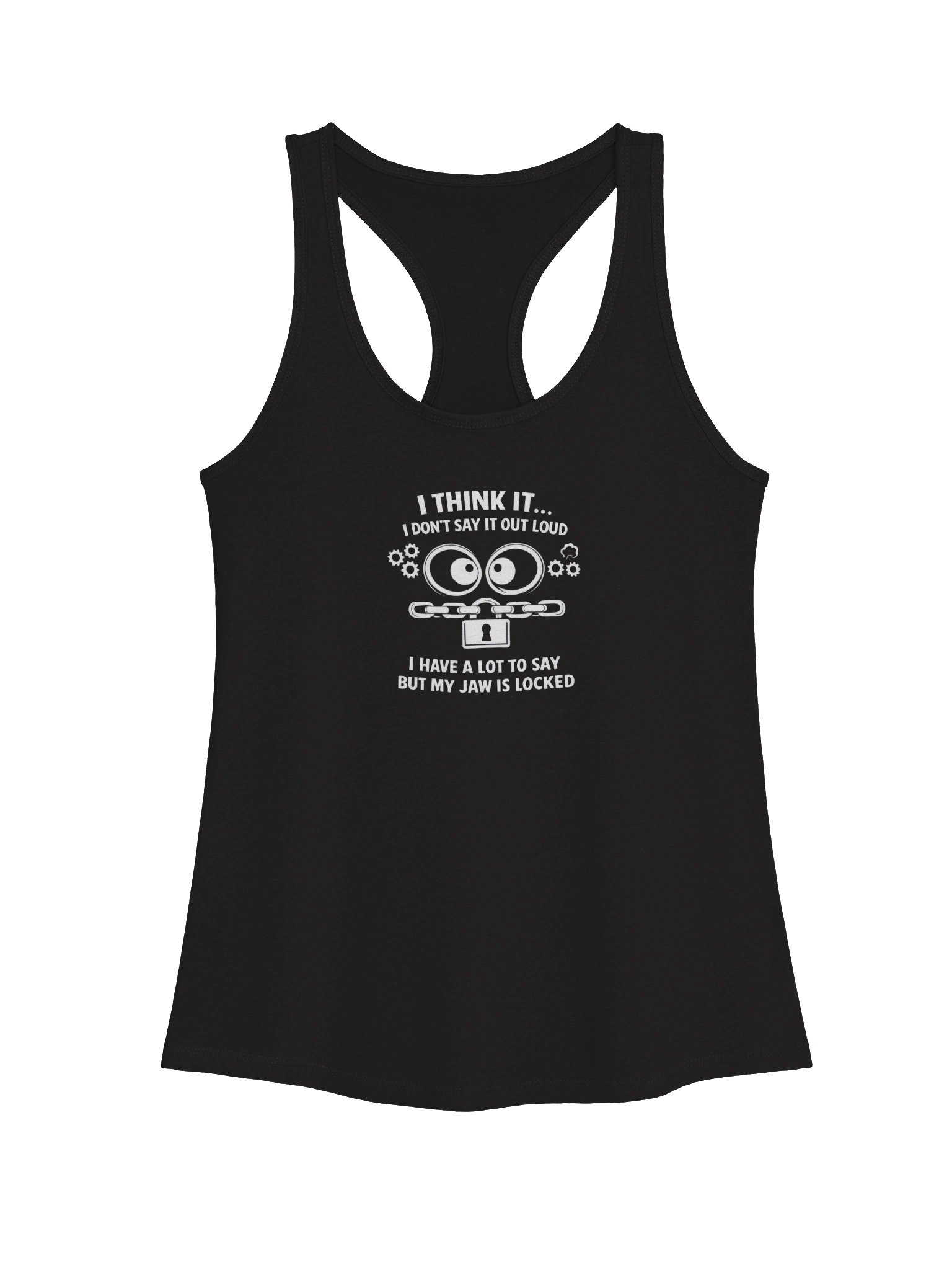 I THINK IT – I DON’T SAY IT OUT LOUD | Overthinker Humor Tank Top | White Print | UnspokenMinds product image (1)