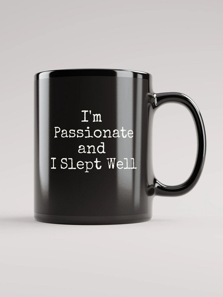 I'm Passionate and I Slept Well Coffee Mug product image (2)