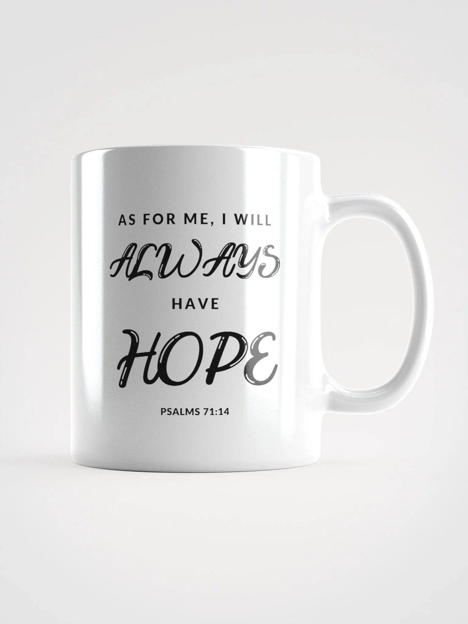 As For Me, I Will Always Have Hope Psalms 71:14 White Glossy Mug 11/15/20oz product image (1)