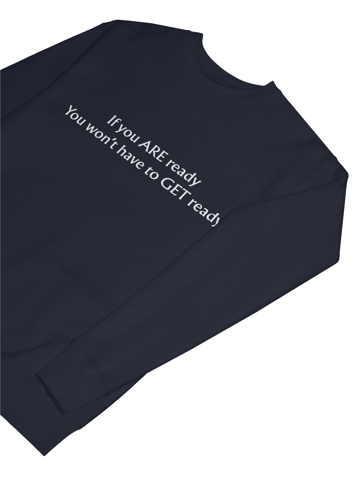 If you ARE Ready Crewneck Sweatshirt product image (7)