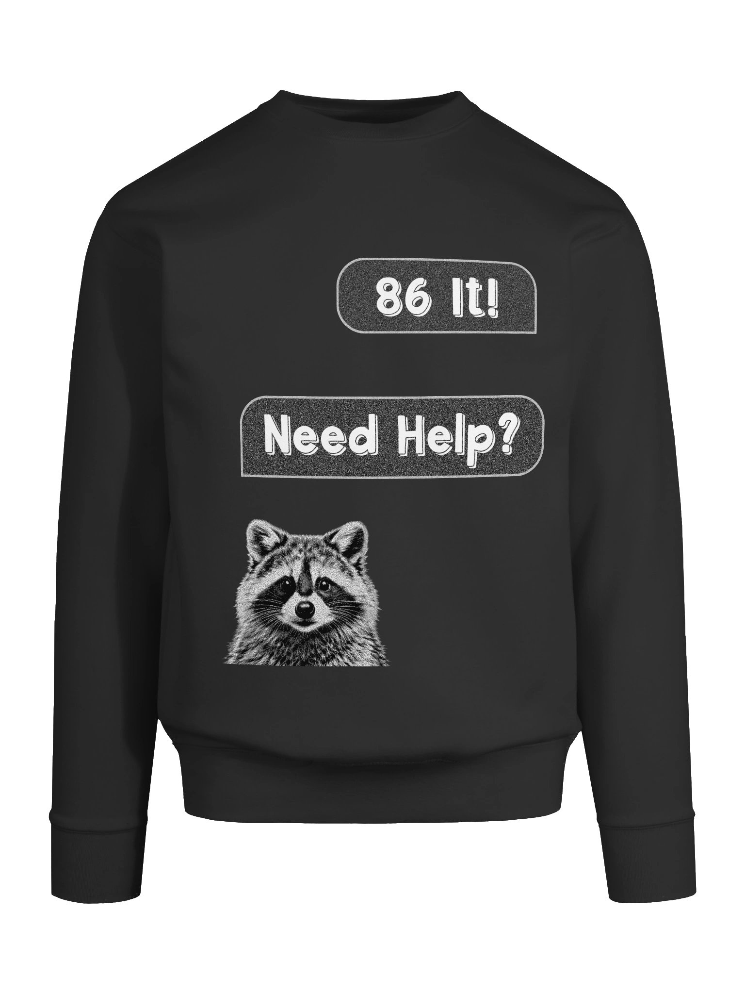 86 It! Need Help? Noise Texture Chat Raccoon Face Sweatshirt product image (8)