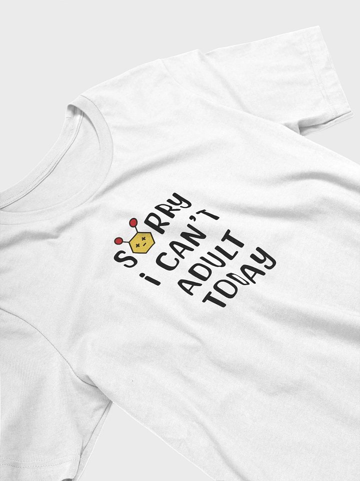 SORRY I CAN'T ADULT TODAY product image (2)