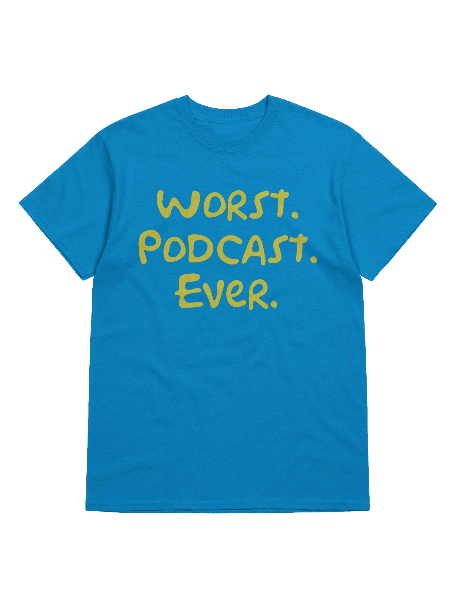 Worst. Podcast. Ever T-Shirt product image (22)