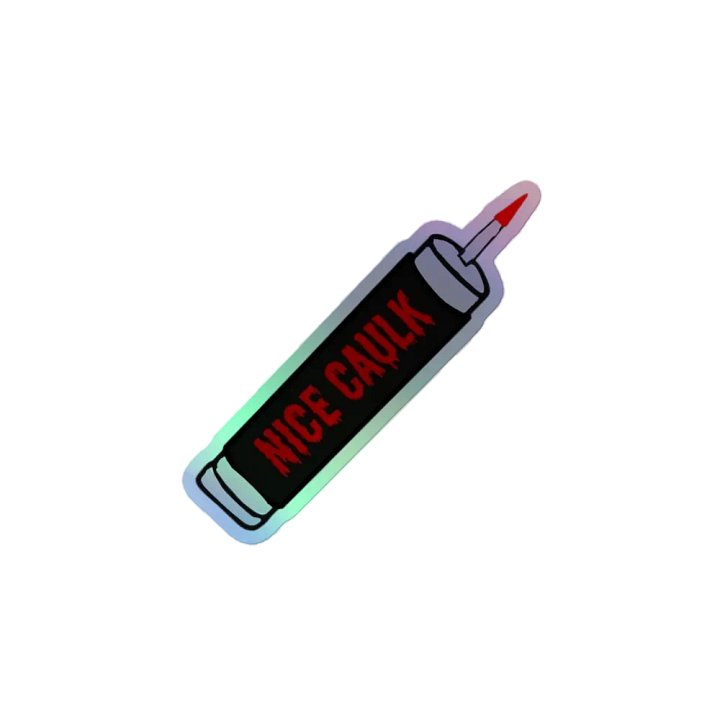 Shiny "Nice Caulk" Sticker product image (2)