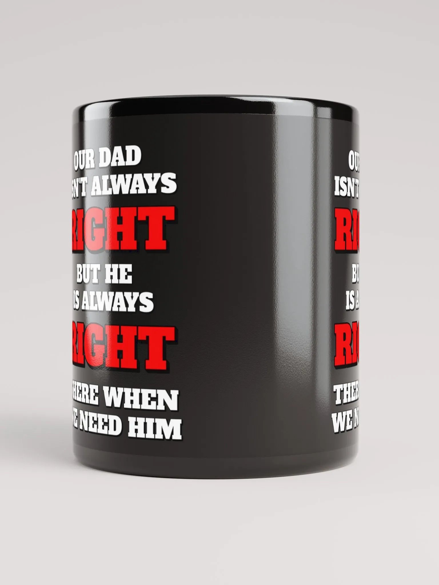 Our Dad Isn't Always Right But He Is Always Right There When We Need Him product image (10)