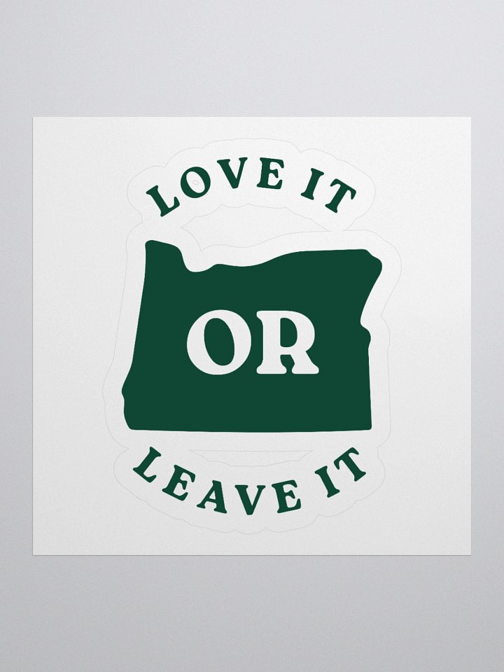 Love it OR Leave it Sticker product image (1)