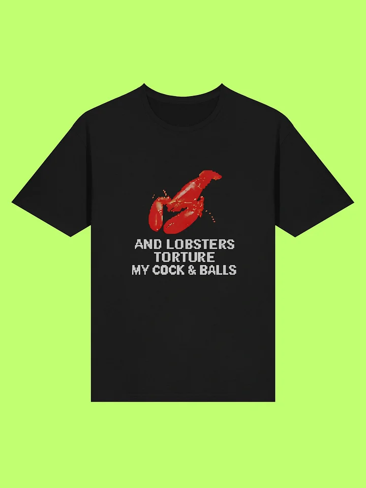 And Lobsters Torture My Cock & Balls Shirt product image (212)