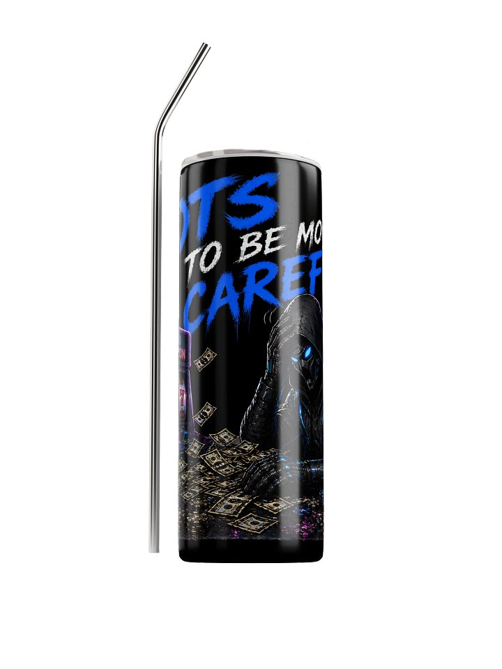 Gots To Be More Careful Tumbler product image (2)