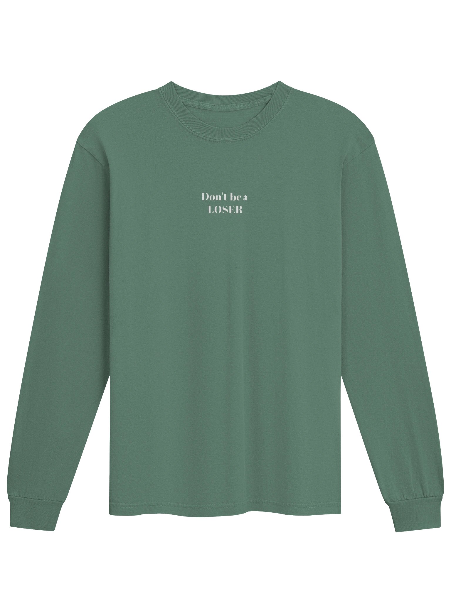 Don't be a LOSER uniex long sleeve (washed green) product image (1)