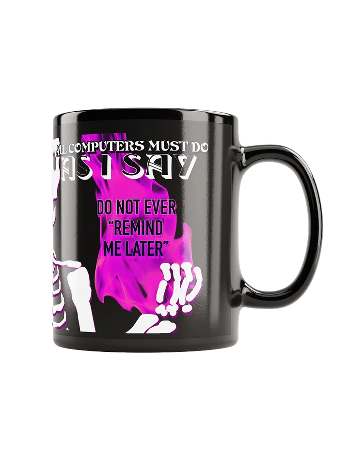 ALL COMPUTERS MUST DO AS I SAY "THE MUG" product image (1)