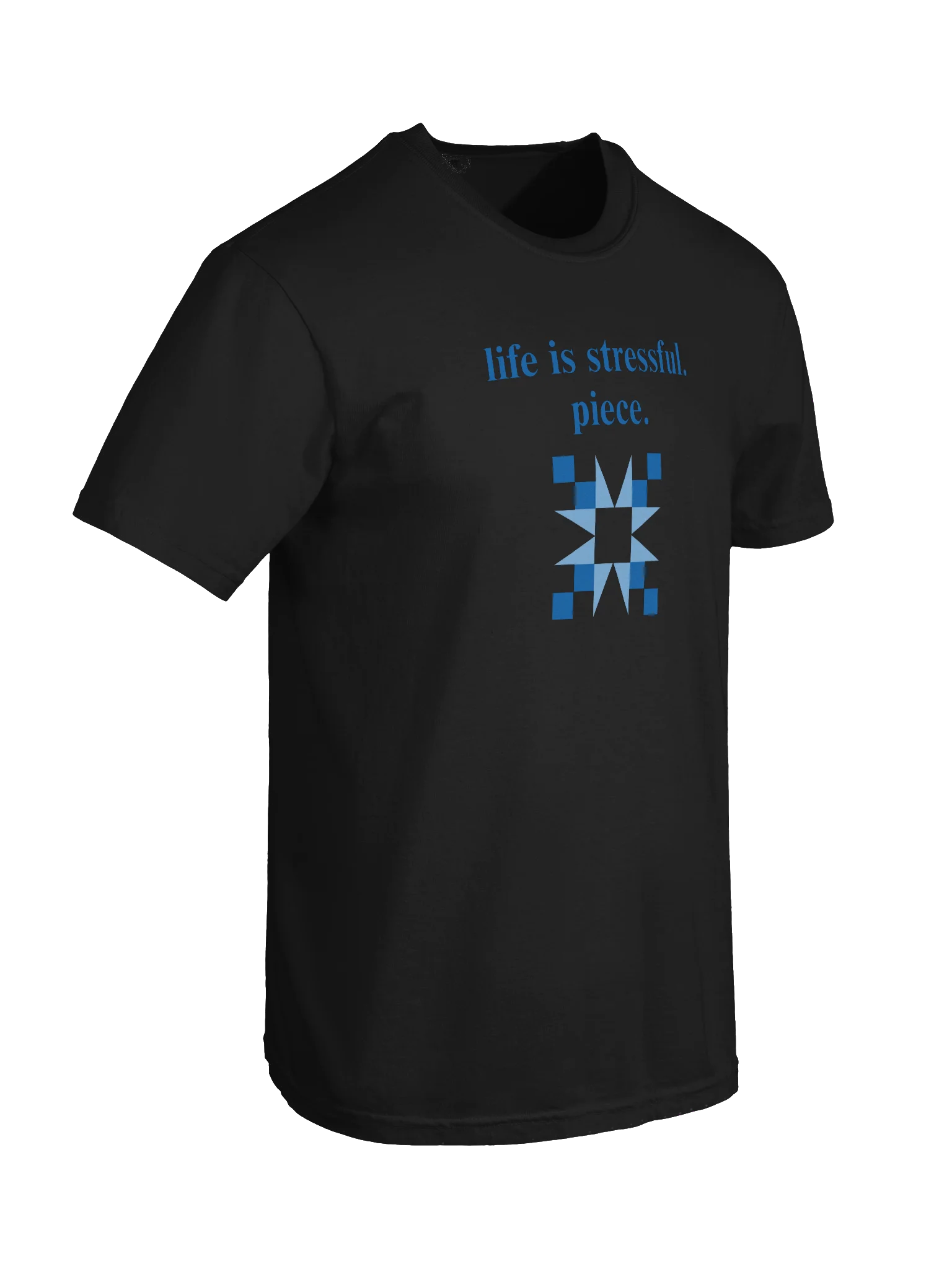 life is stressful. piece. Tee product image (8)