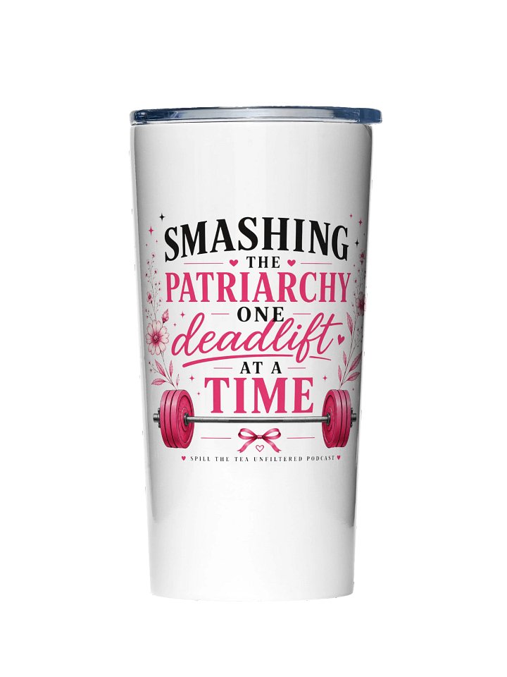 Smashing the Patriarchy Deadlift Tumbler product image (1)