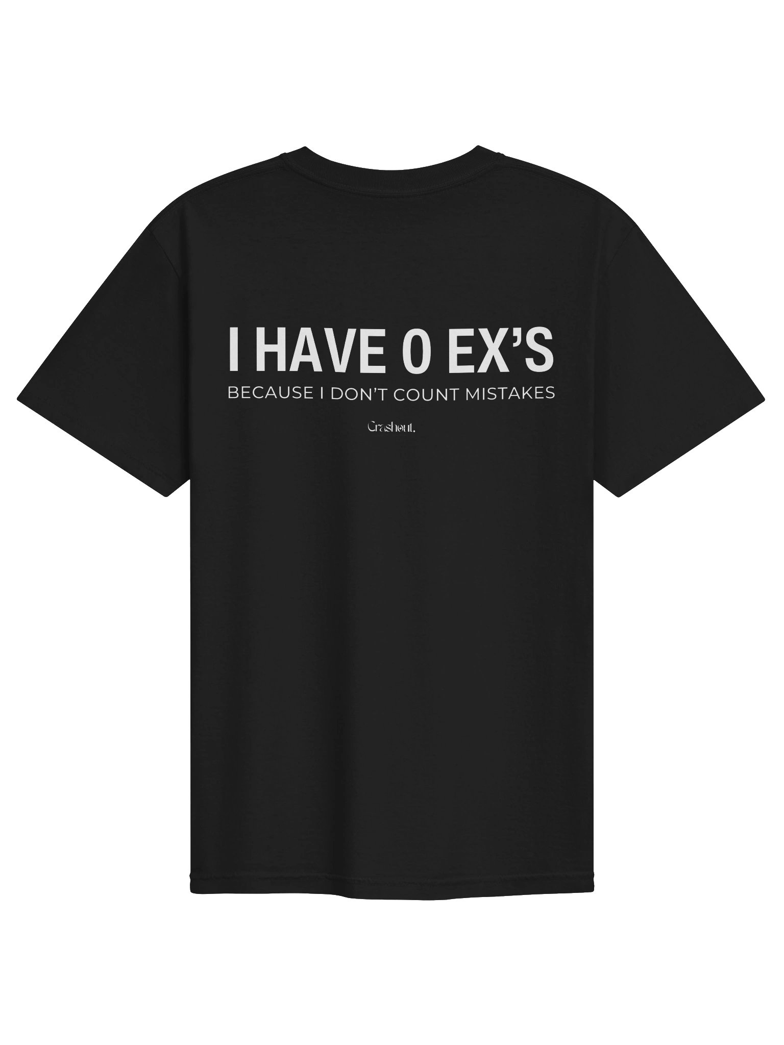 I Have 0 Ex’s Graphic Tee product image (1)