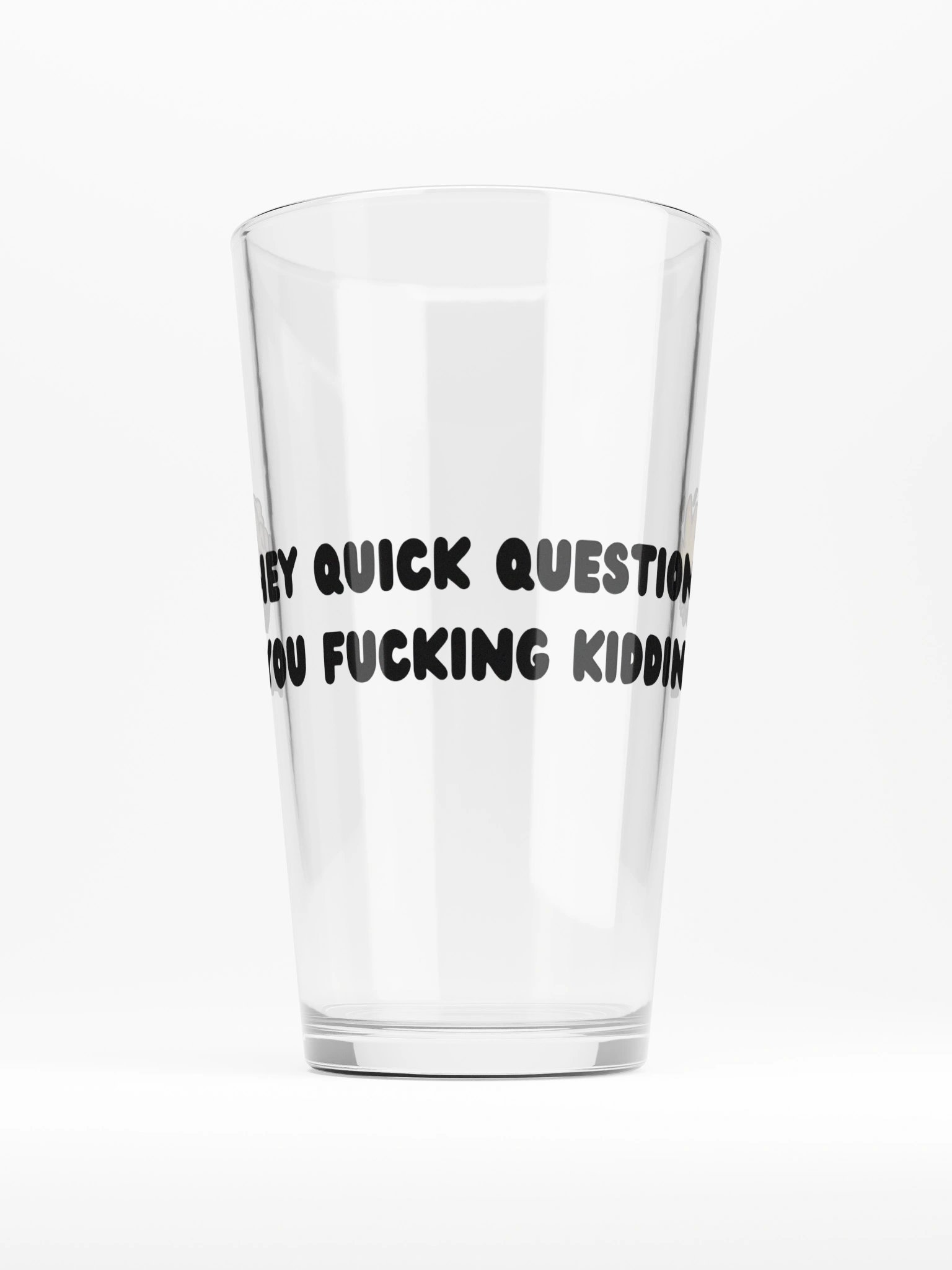 "Hey quick question" Pint Glass product image (1)
