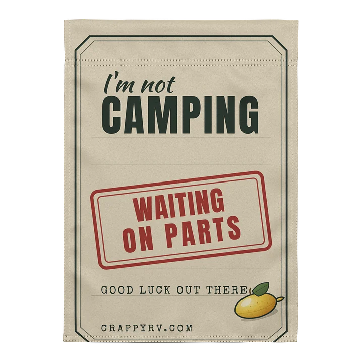 CrappyRV "I'm Not Camping, I'm Waiting on Parts" Garden Flag product image (1)