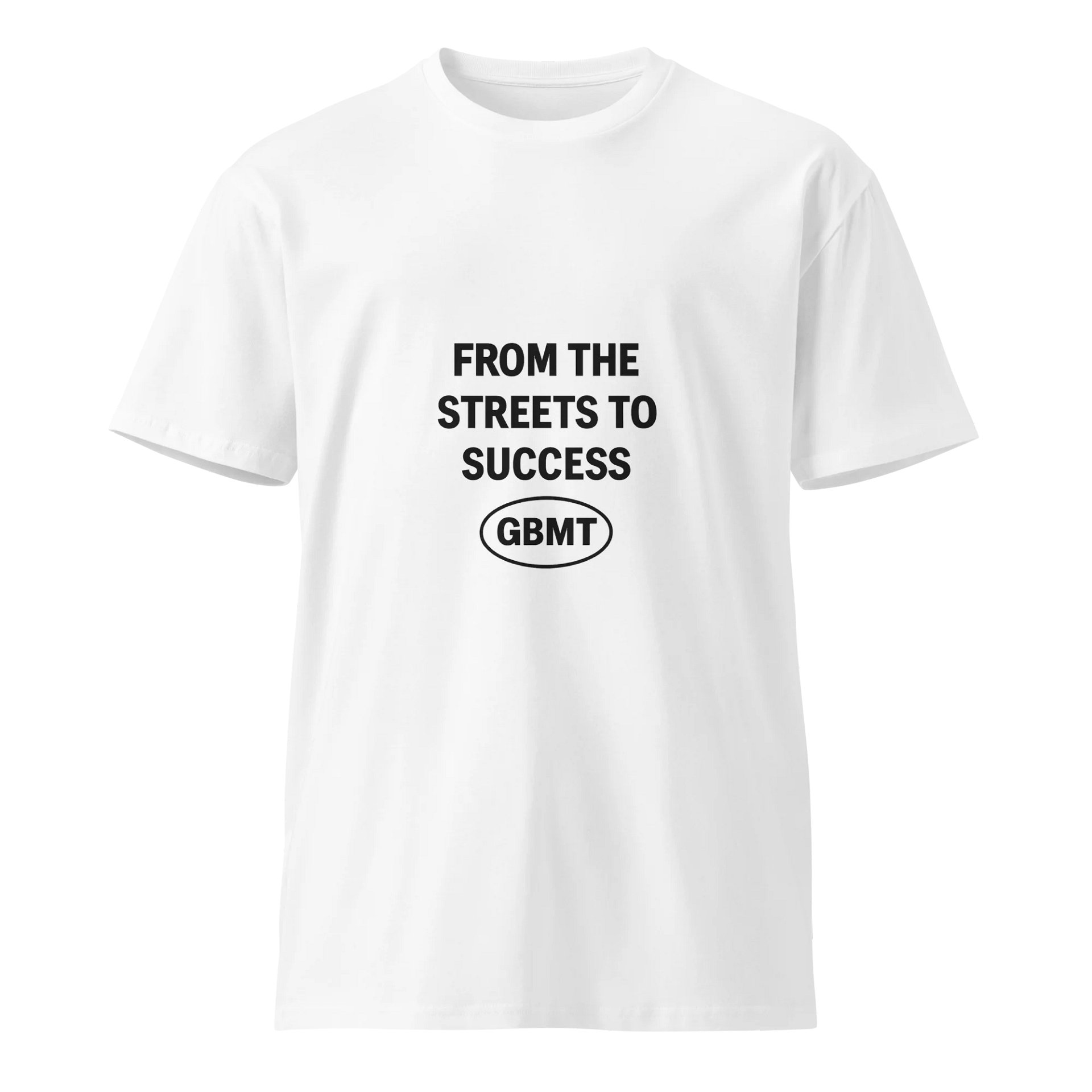 GBMT From the Streets to Success T-Shirt product image (1)