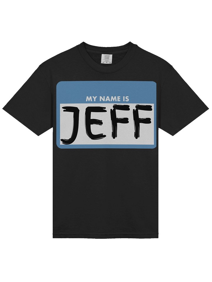 My Name Is Jeff T-Shirt product image (2)