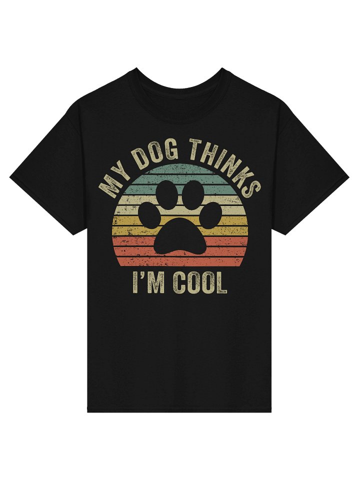 My Dog Thinks Im Cool Retro Dog Lover T-Shirt product image (1)