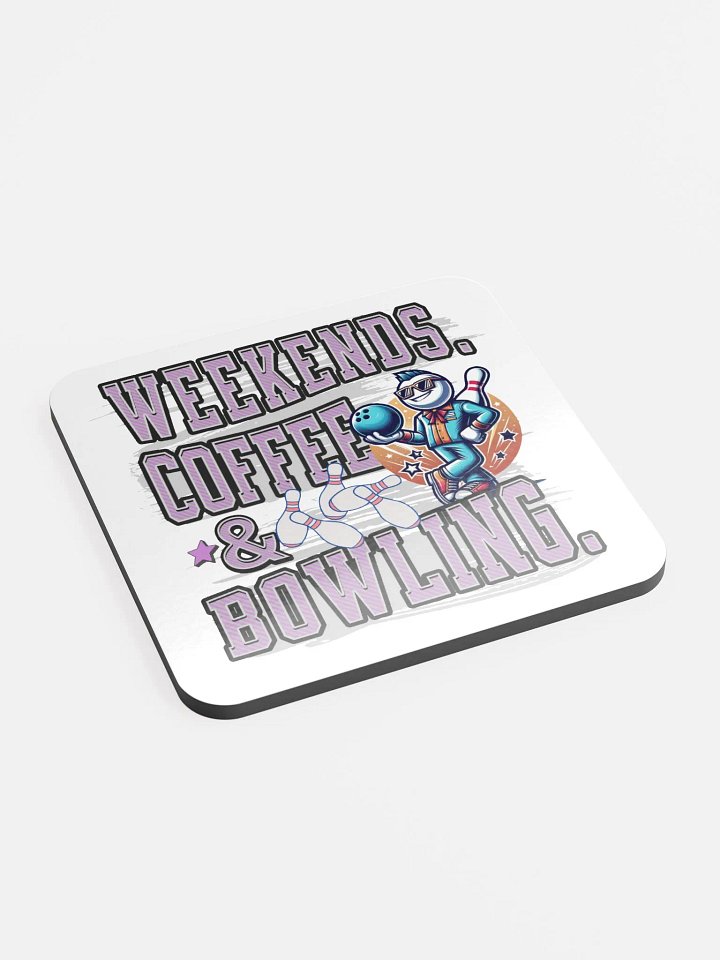 Weekends Coffee And Bowling Vibes Cork Coaster product image (2)