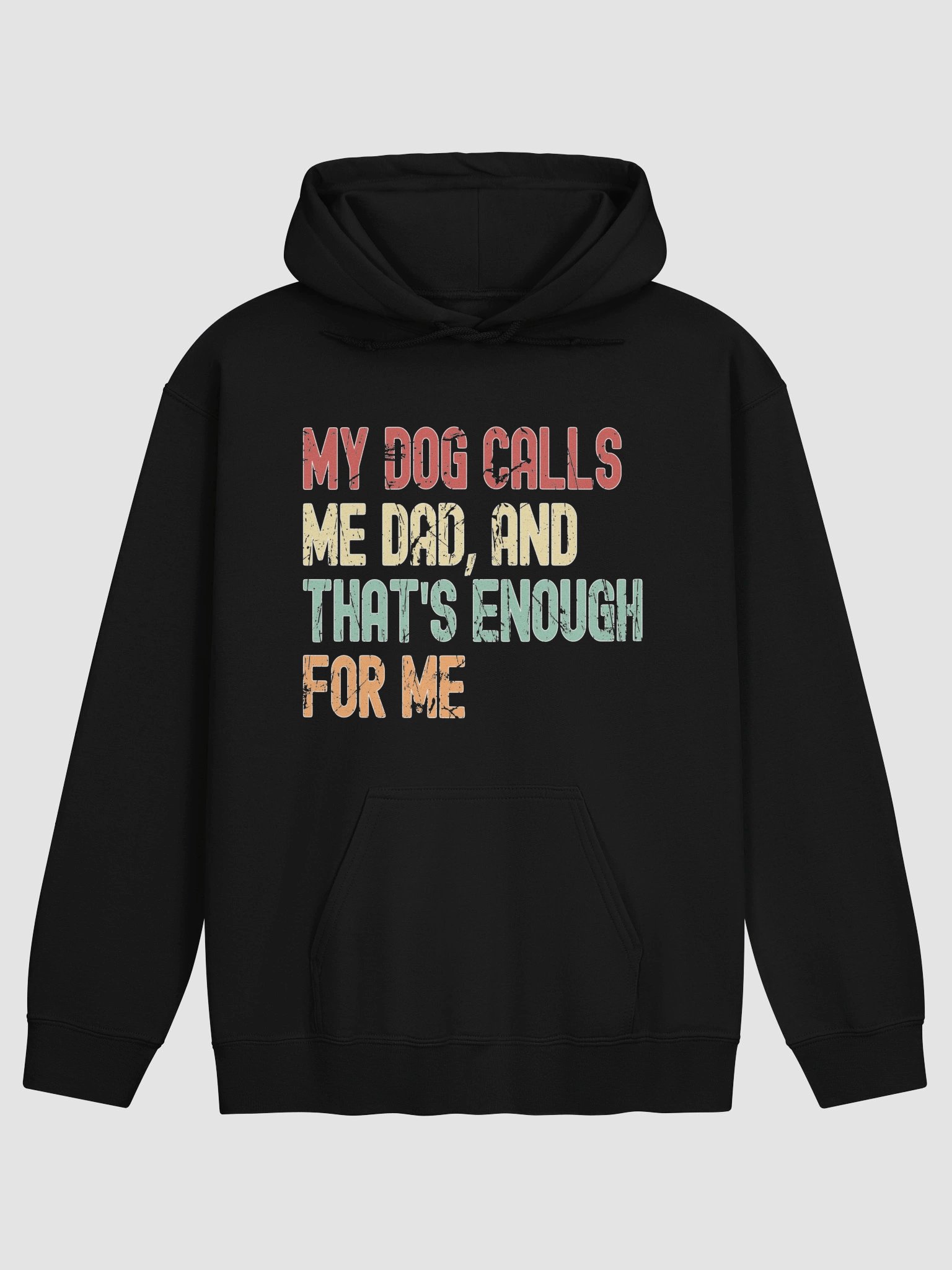 My Dog Calls Me Dad, And That's Enough For Me Hoodie product image (1)