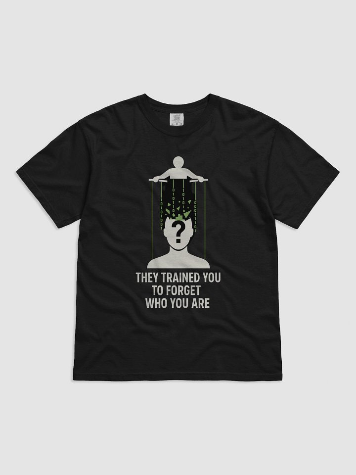 They Trained you to forget who you are T-Shirt product image (3)