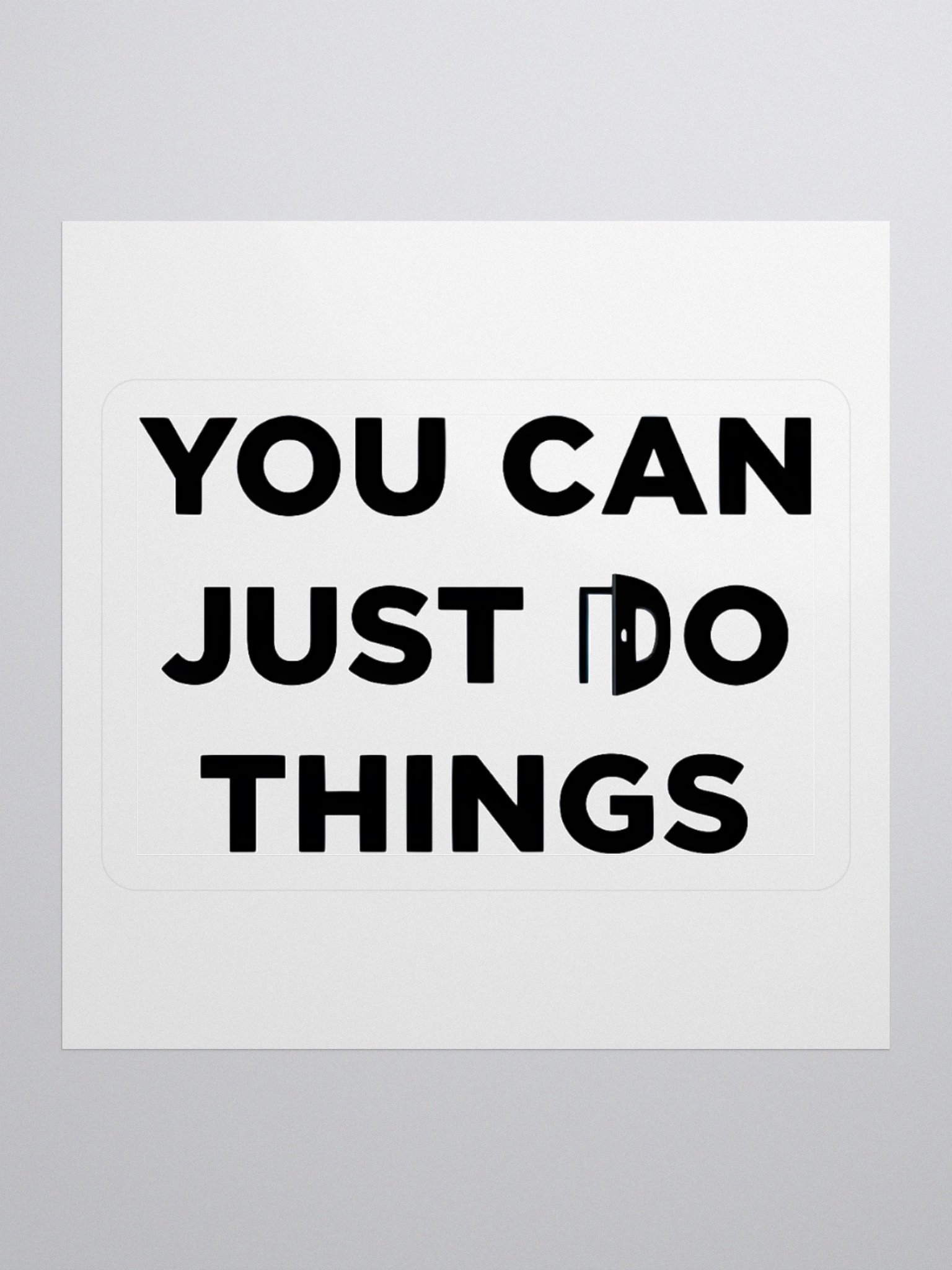 You Can Just Do Things Sticker product image (1)