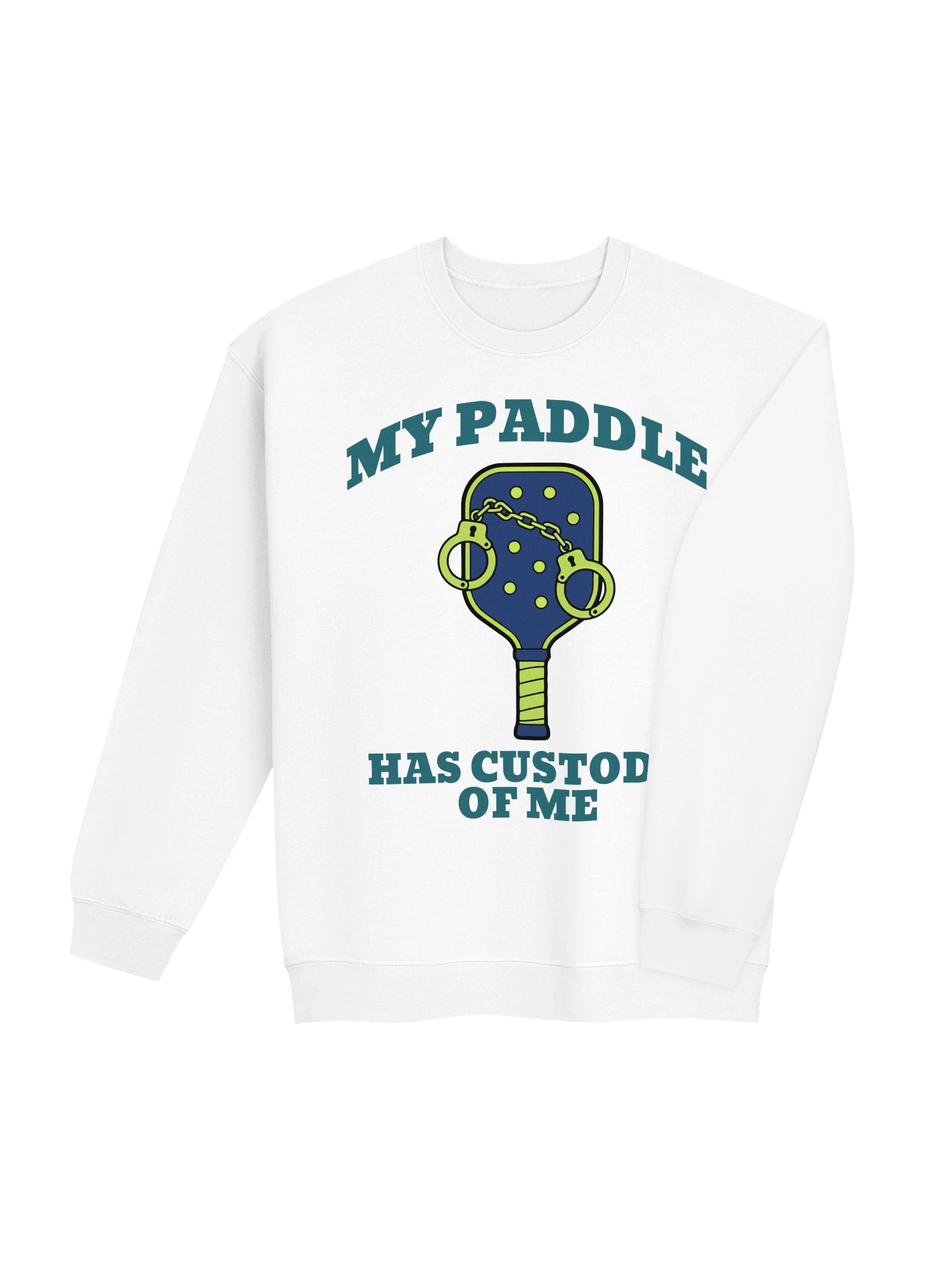 My Paddle Has Custody of Me Funny Pickleball Sweatshirt product image (3)