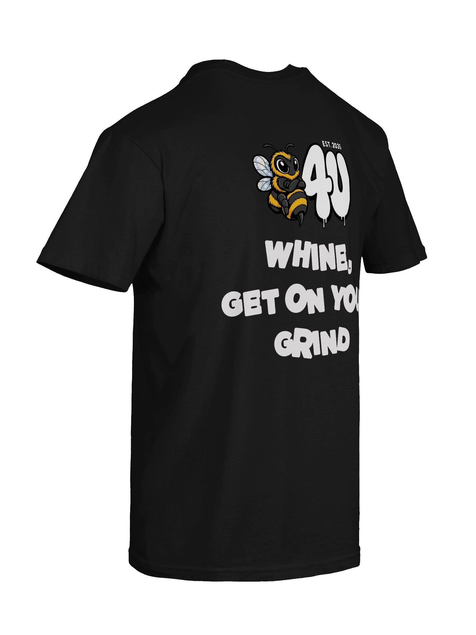 B4U WHINE, GET ON YOUR GRIND Graphic Tee product image (37)