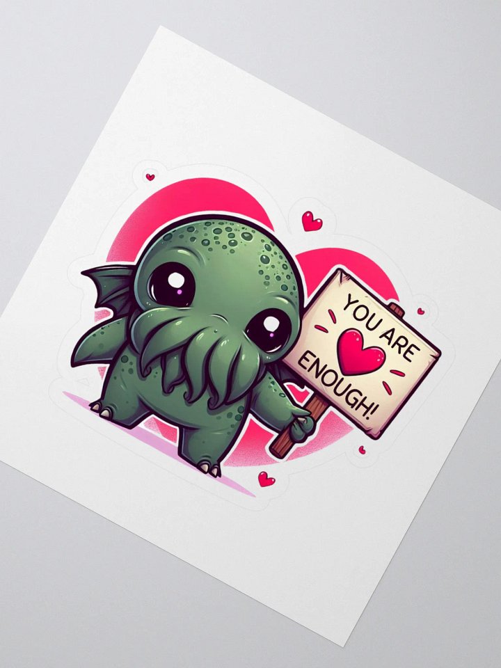 You Are Enough Cthulhu Sticker! product image (2)