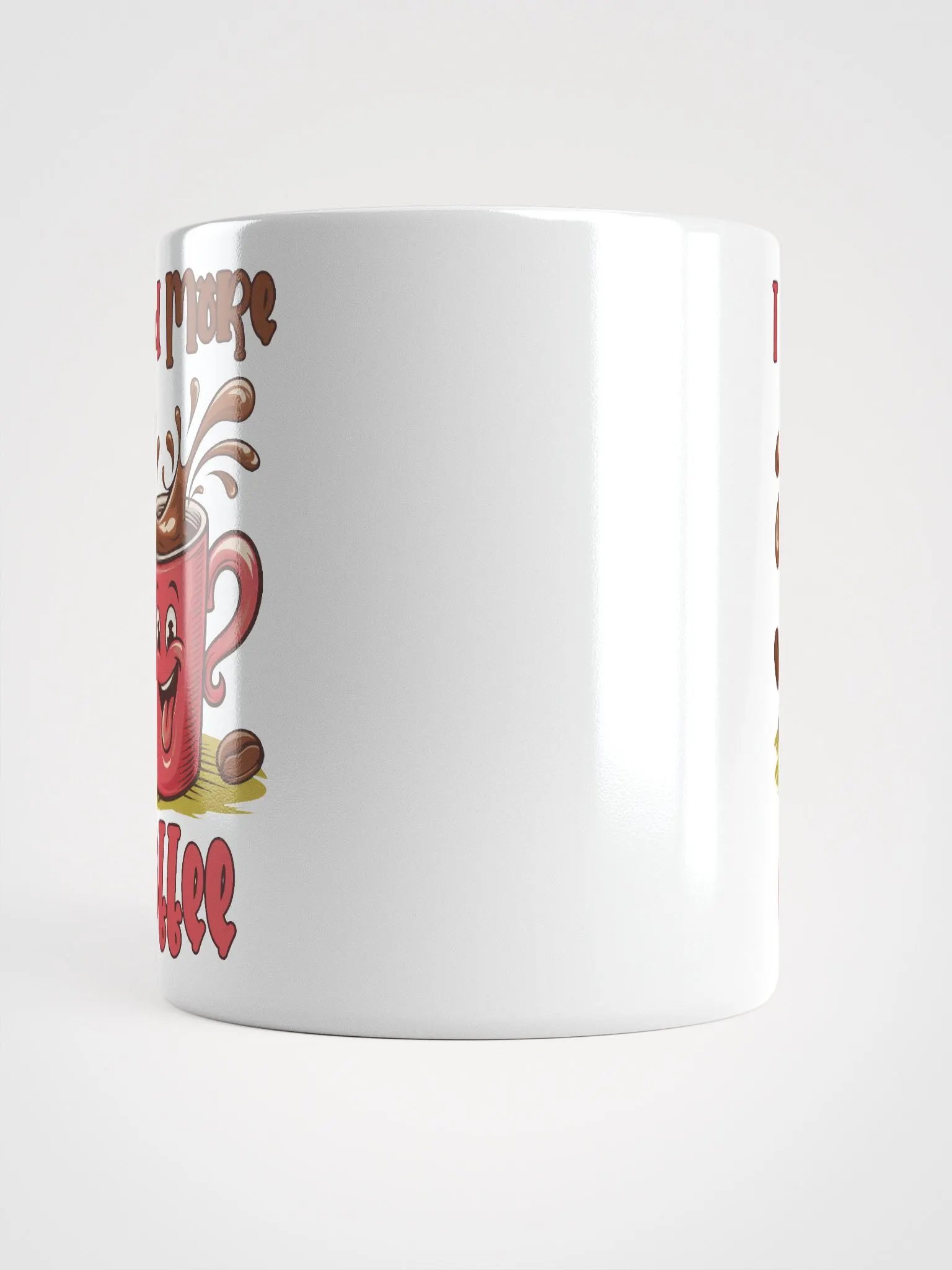 Cheerful Need More Coffee Mug product image (5)