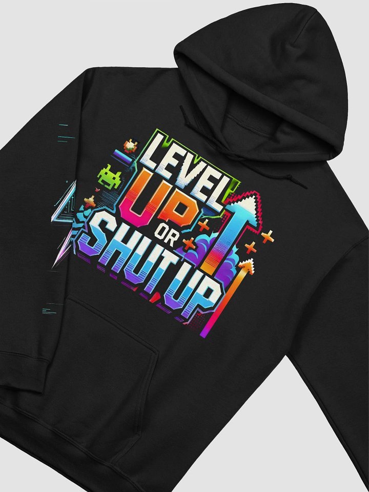 Level Up or Shut Up Hoodie product image (2)