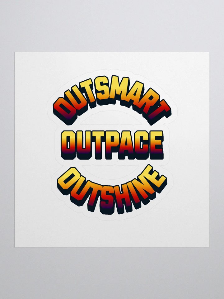 Outsmart, Outpace, Outshine Inspirational Sticker product image (1)