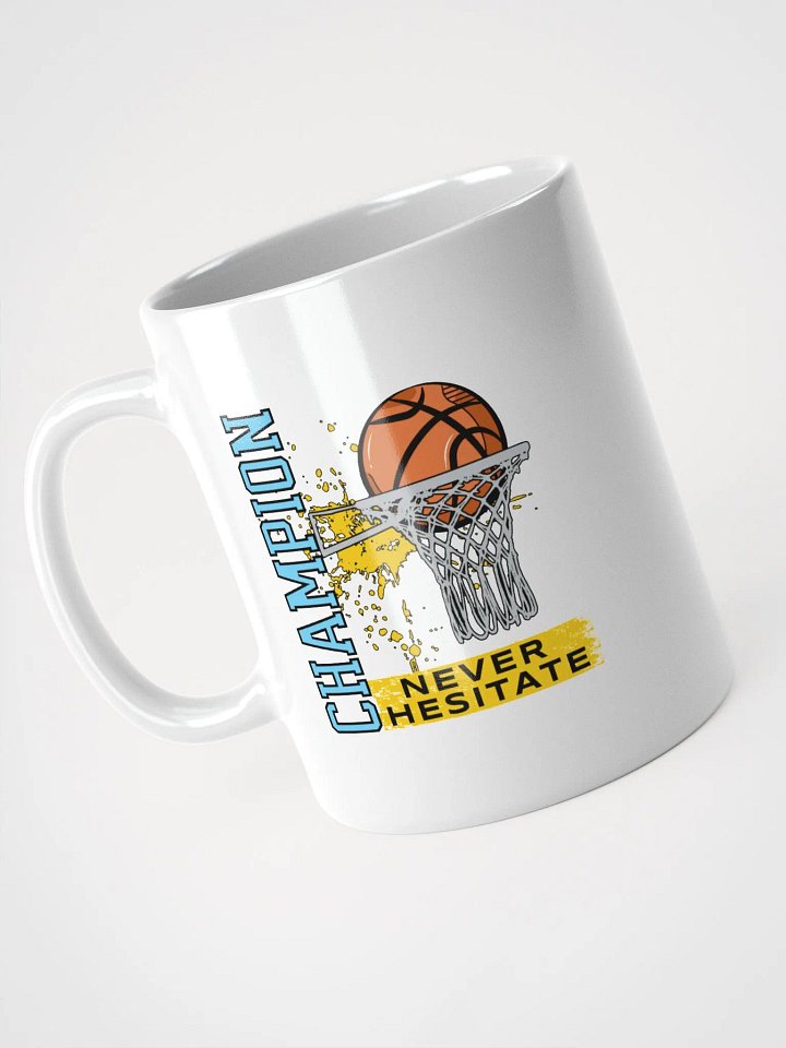 Champion Never Hesitate Basketball Motivation Mug product image (2)