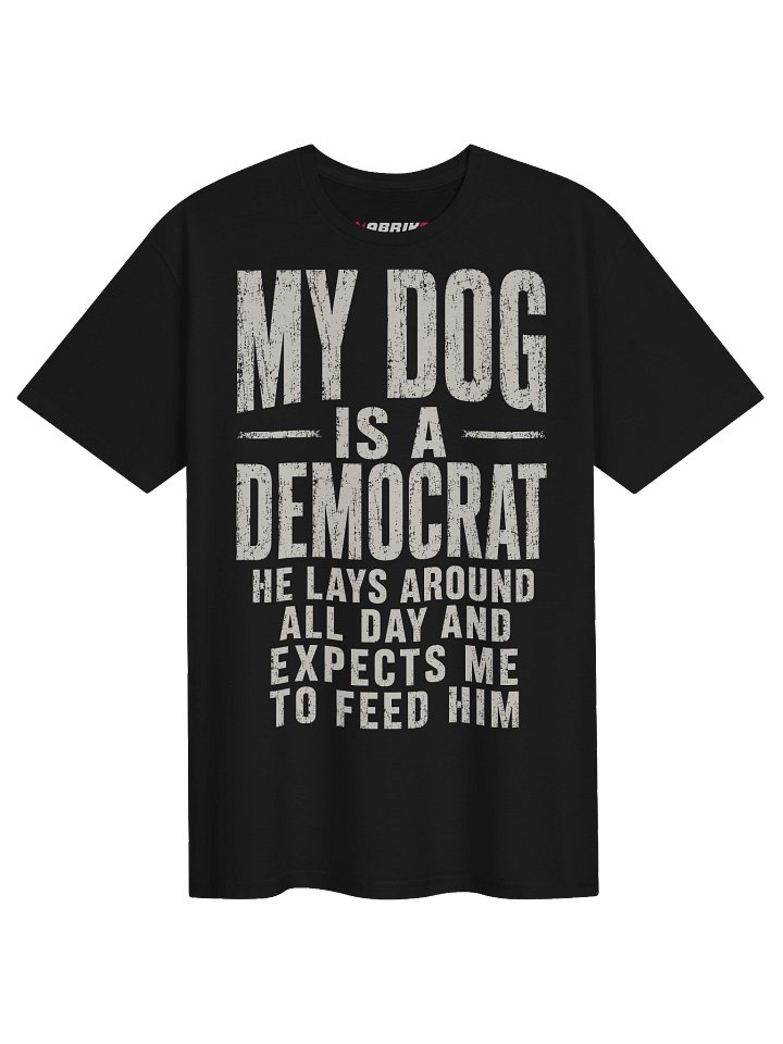 My Dog Is A Democrat Funny Political T-Shirt product image (7)