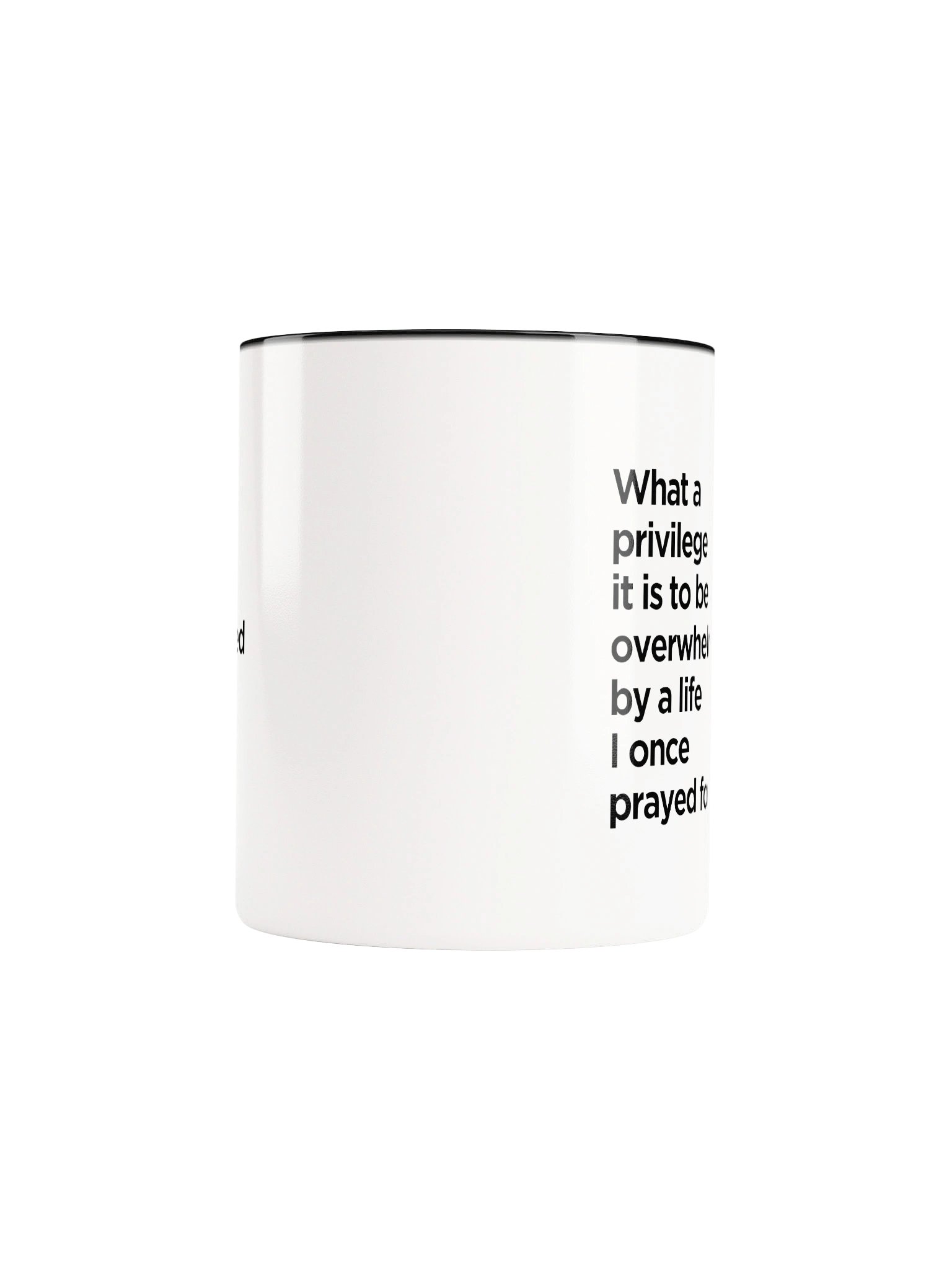 What a Privilege It Is to Be Overwhelmed by a Life I Once Prayed For Ceramic Mug product image (6)
