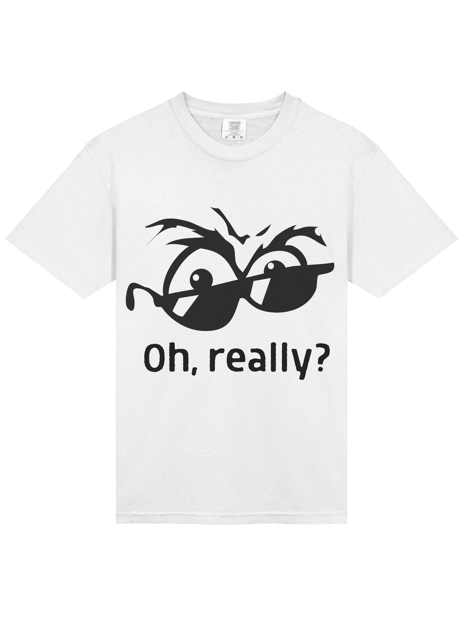 Oh, Really? Shirt – Funny Sarcastic Meme Graphic Tee, Side Eye Attitude T-Shirt, Minimal Unisex Humor Top product image (3)