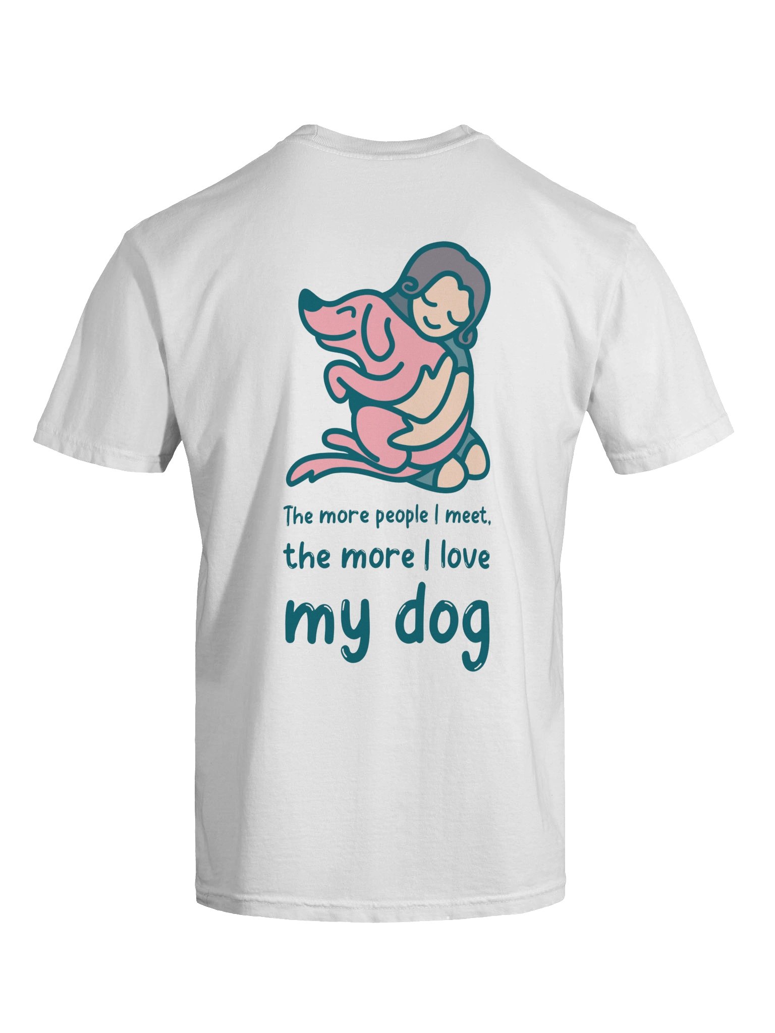The More I Love My Dog – Woman Hugging Dog T‑Shirt for Dog Lovers product image (7)