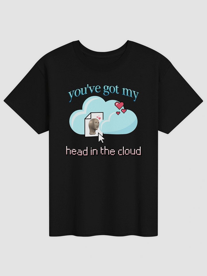 You've got my head in the cloud T-shirt product image (1)