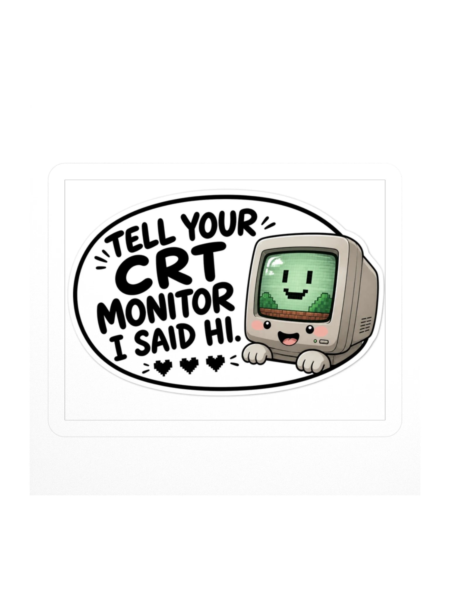 Tell Your CRT Monitor I Said Hi Kiss Cut Sticker product image (1)