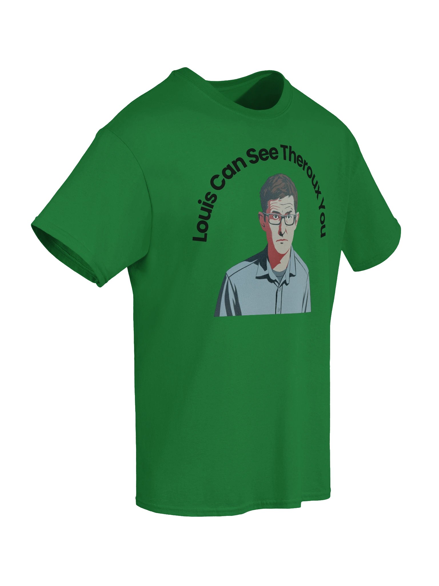 Louie can see Theroux you t-shirt product image (8)